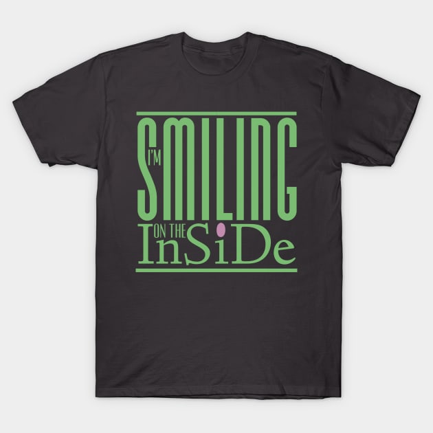 I’m Smiling On The Inside 03green-pinkDot T-Shirt by PositiveSigns